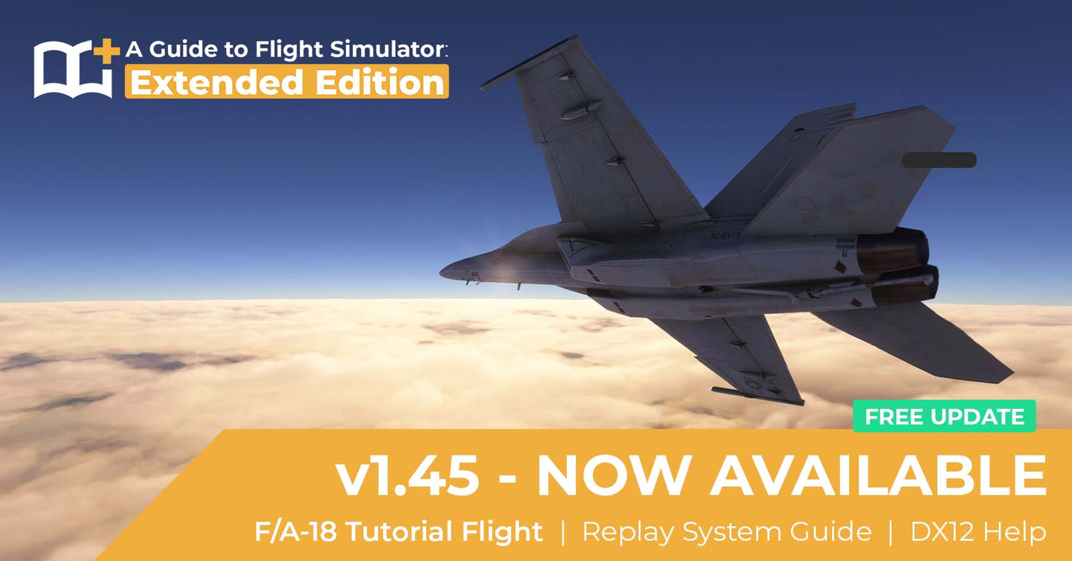 A Guide to Flight Simulator: Extended Edition v1.45 Released