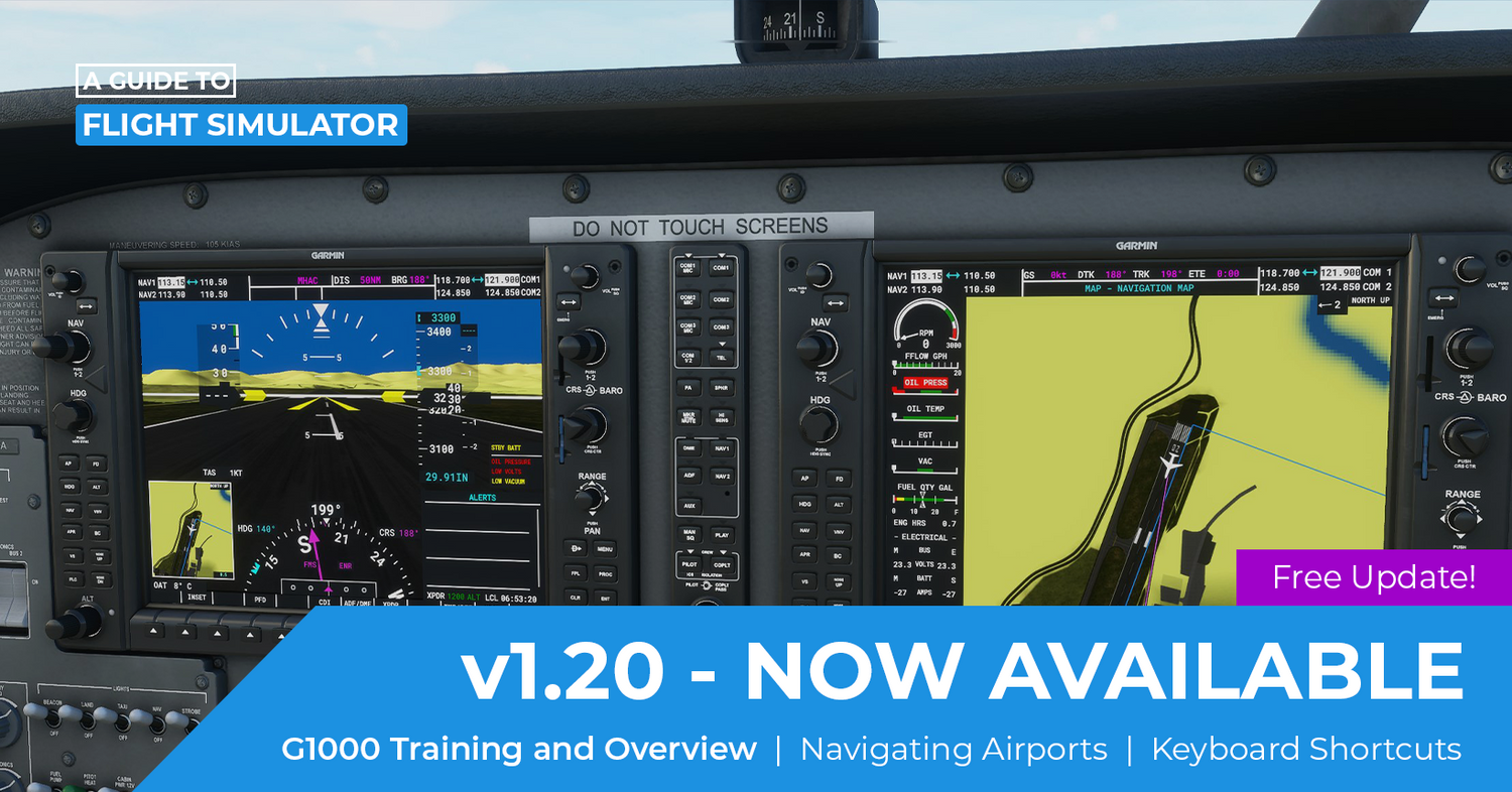 A Guide to Flight Simulator v1.20 Released – G1000 Training, Key Combinations and Airport Navigation