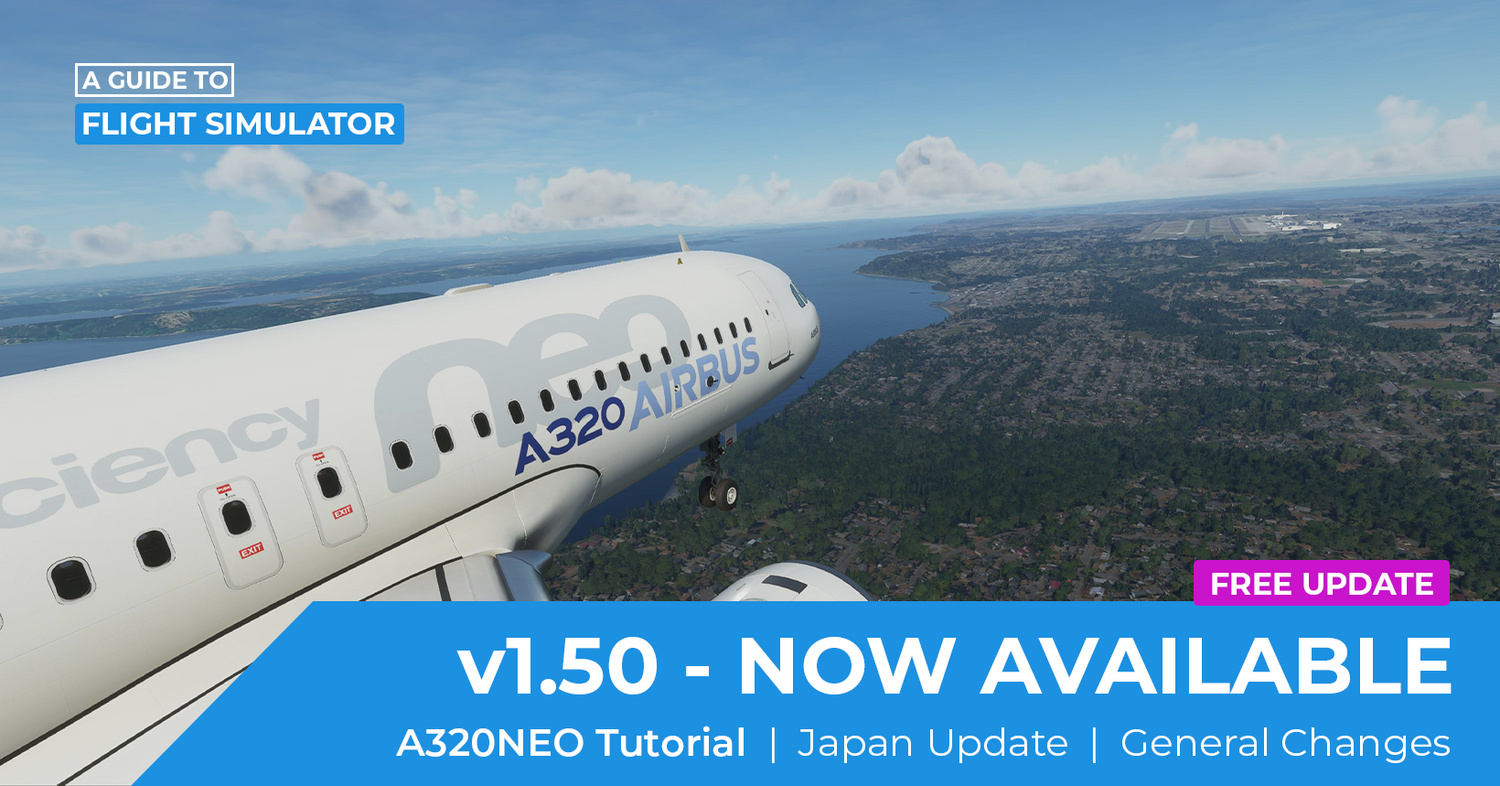 A Guide to Flight Simulator v1.50 Released – A320NEO Tutorial Flight